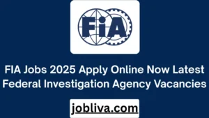 FIA Jobs 2025 Apply Online Now Latest Federal Investigation Agency Vacancies