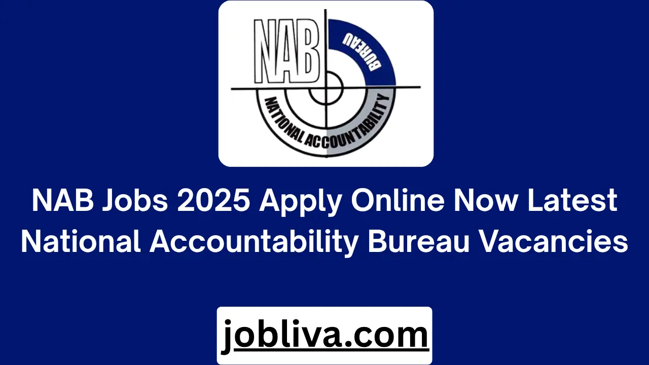 NAB Jobs 2025 Apply Online Now Latest National Accountability Bureau Vacancies