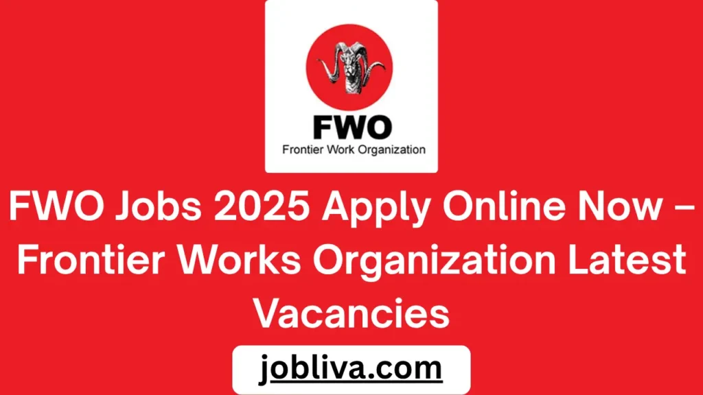 FWO Jobs 2025 Apply Online Now Frontier Works Organization Latest Vacancies