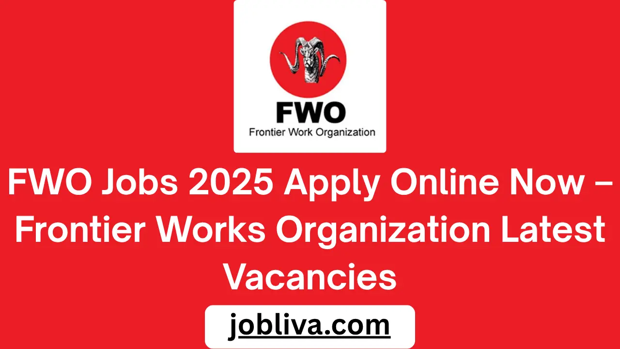 FWO Jobs 2025 Apply Online Now Frontier Works Organization Latest Vacancies